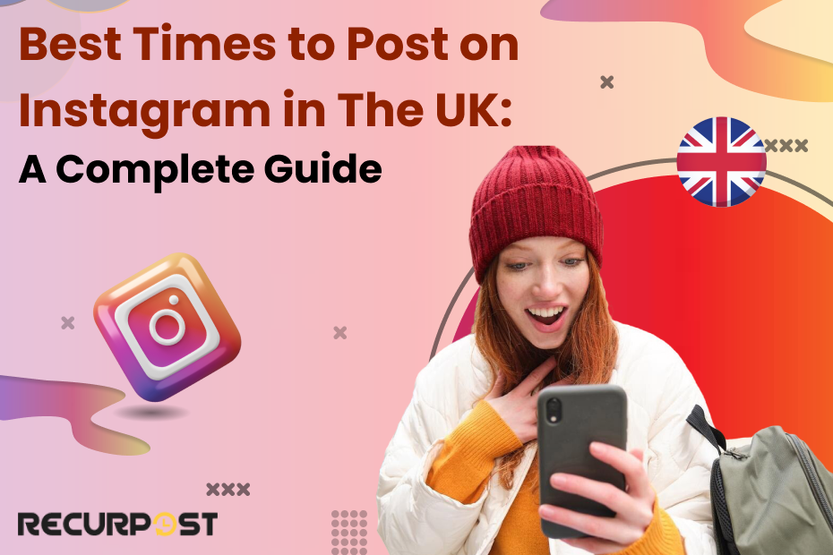 Best Times to Post on Instagram in the UK