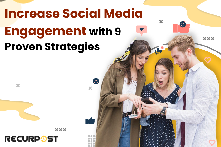 Increase Social Media Engagement with 9 Proven Strategies