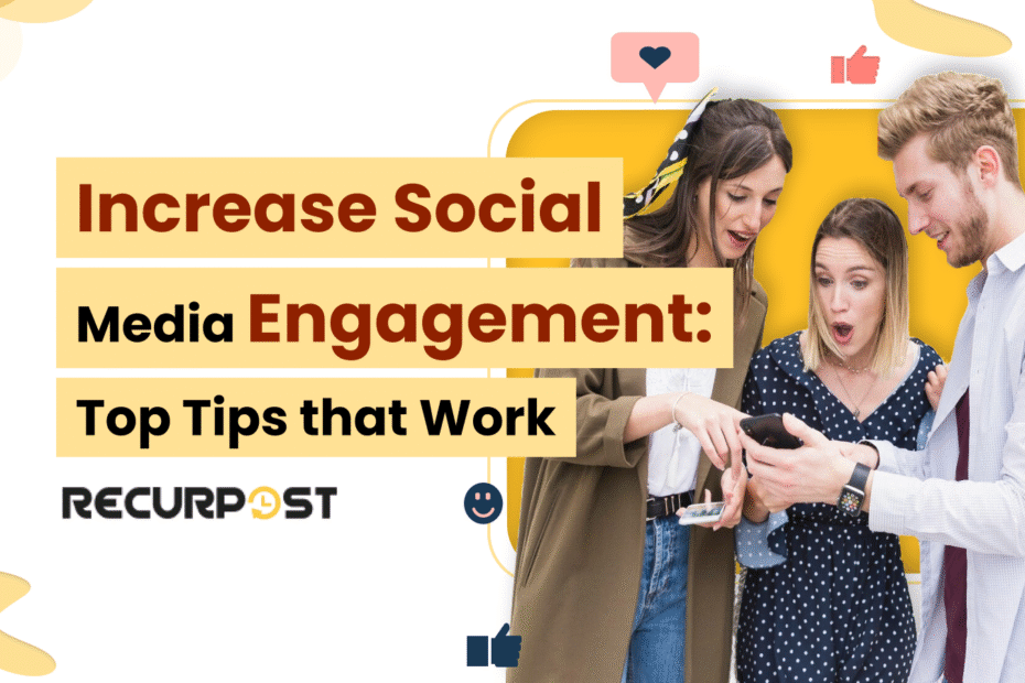 Increase Social Media Engagement_ Top Tips That Work in 2025