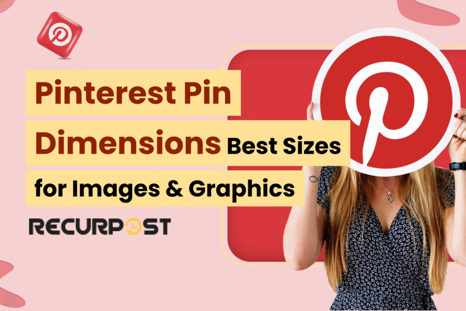Pinterest Pin Dimensions 2025: Best Sizes for Images & Graphics