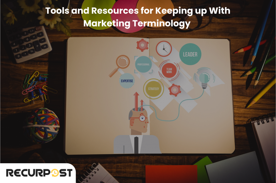 Tools and Resources for Keeping Up with Marketing Terminology
