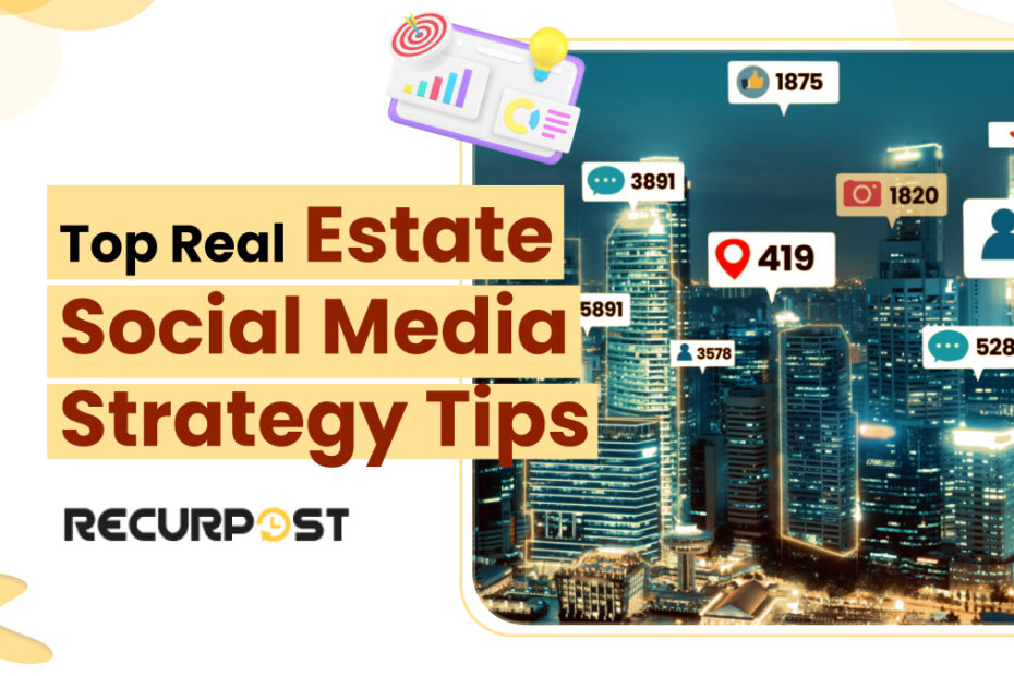 Top Real Estate Social Media Strategy Tips 3
