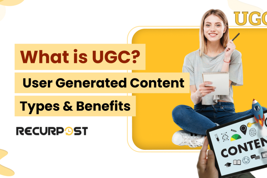 What Is UGC_ User Generated Content Types & Benefits