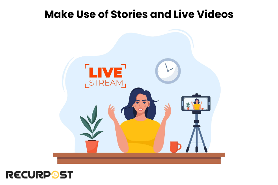 Make Use of Stories and Live Videos