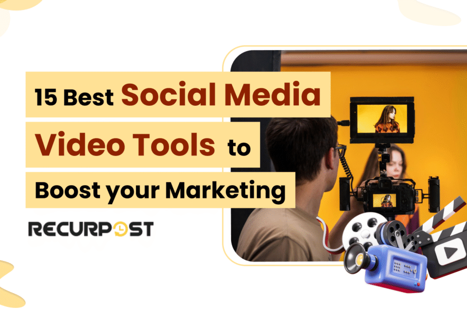 15 Best Social Media Video Tools to Boost Your Marketing