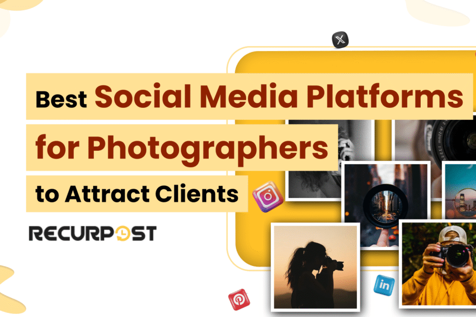 Best Social Media Platforms for Photographers to Attract Clients