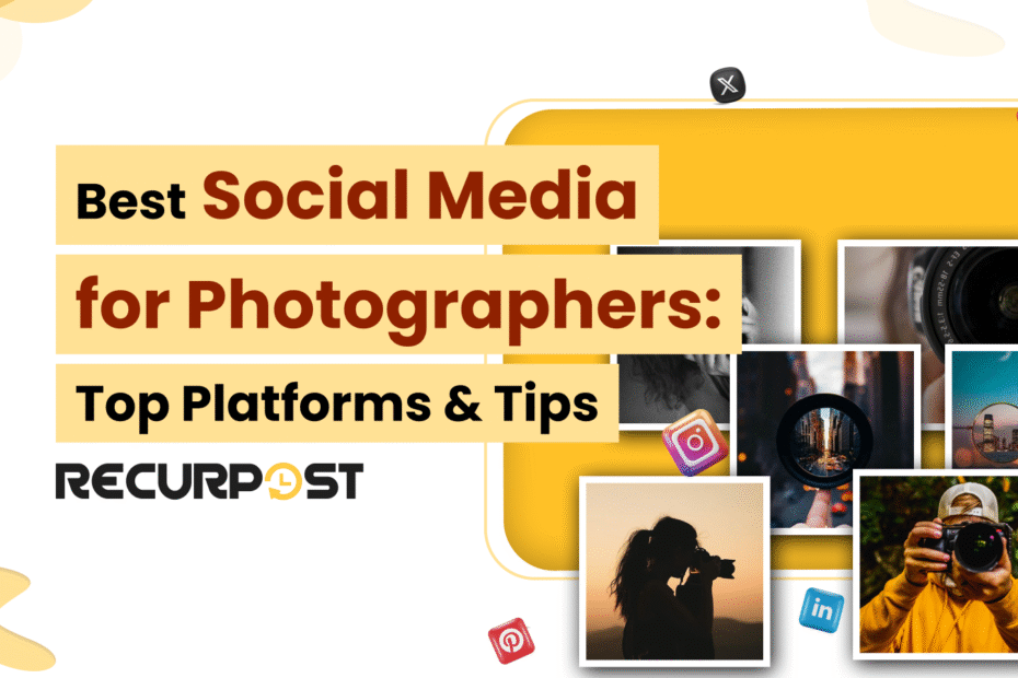 Best Social Media for Photographers Top Platforms & Tips