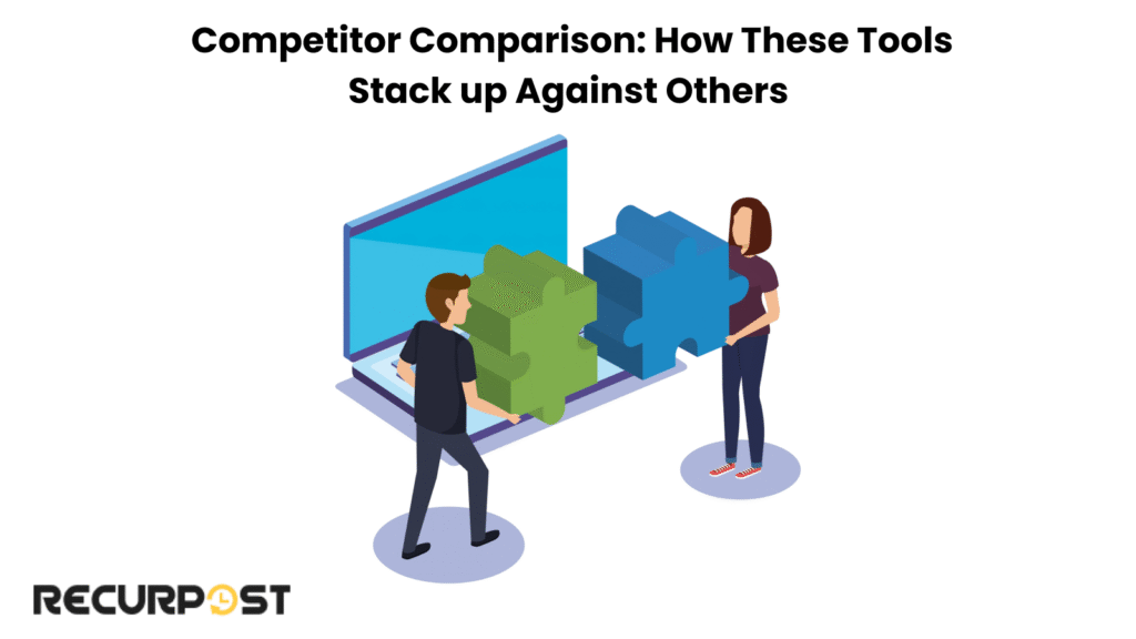 Competitor Comparison How These Tools Stack Up Against Others