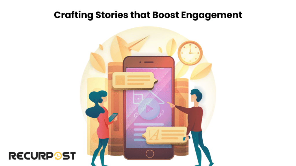 Crafting Stories That Actually Boost Engagement