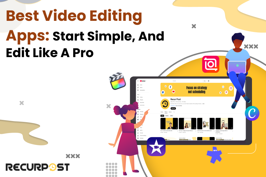 Best Video Editing Apps- Start Simple, and Edit like a Pro