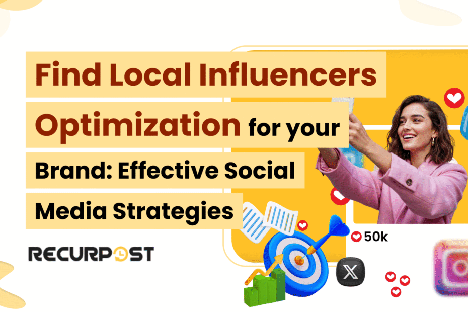 Find Local Influencers for Your Brand: Effective Social Media Strategies