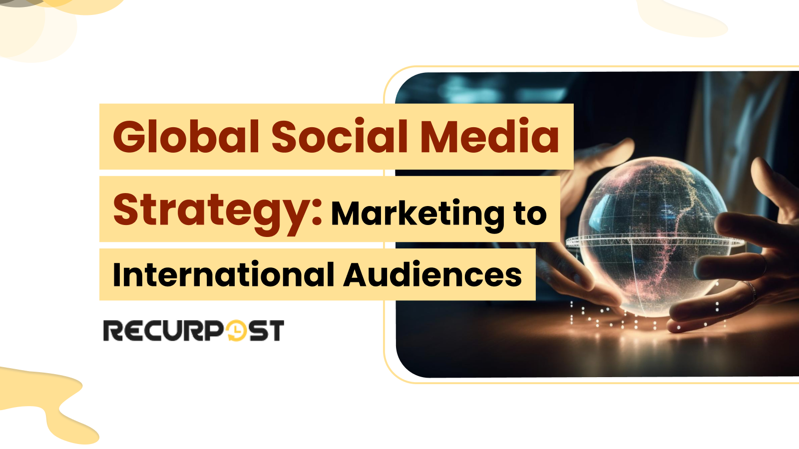 Global Social Media Strategy: Marketing to International Audiences