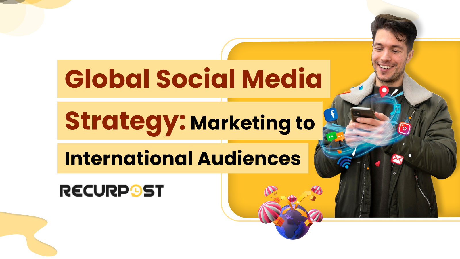Global Social Media Strategy_ Marketing to International Audiences