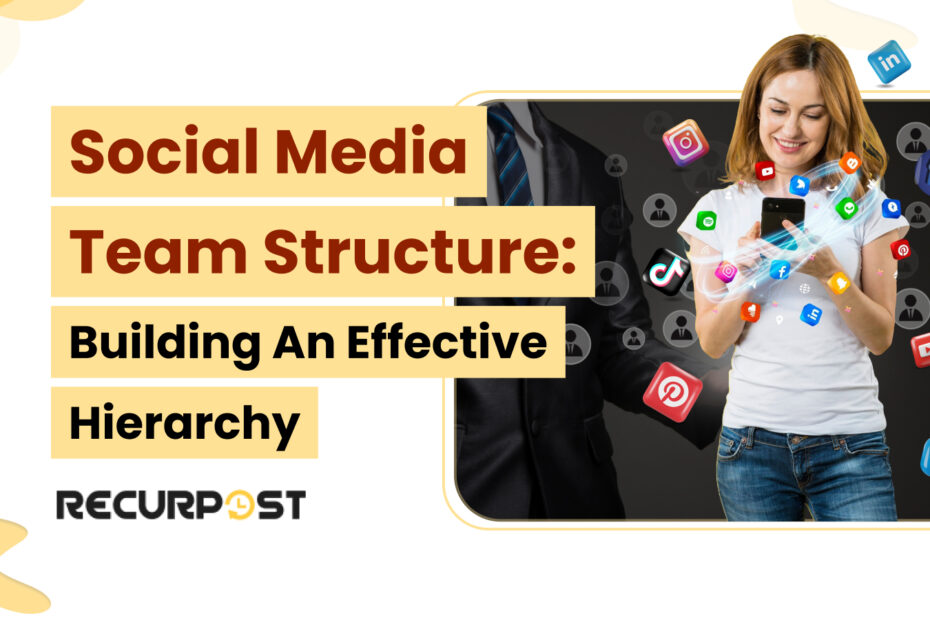 Social Media Team Structure_ Building an Effective Hierarchy