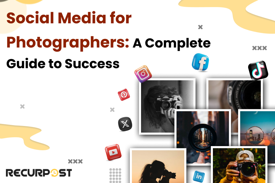 Social Media for Photographers: A Complete Guide to Success