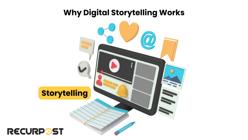 Why Digital Storytelling Works