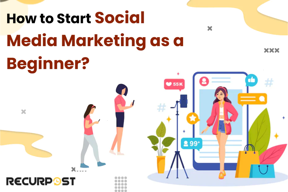 How to start Social Media Marketing as a Beginner