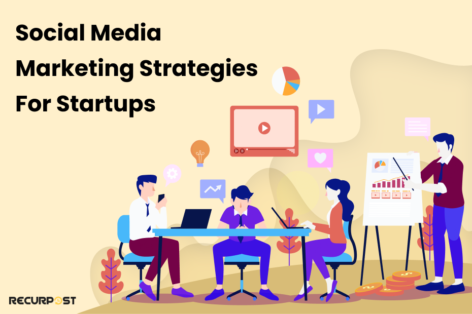 Social Media Marketing Strategies for Startups