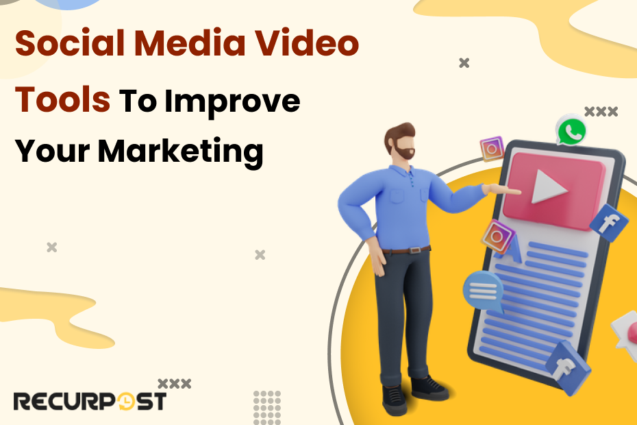 social media video tools to improve your marketing