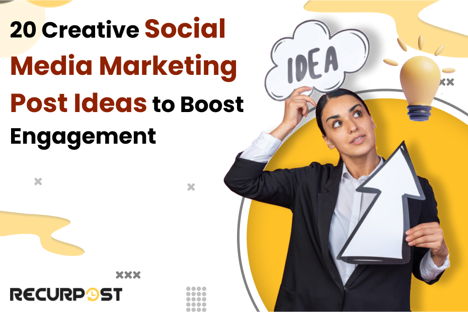 20 Creative Social Media Marketing Post Ideas to Boost Engagement