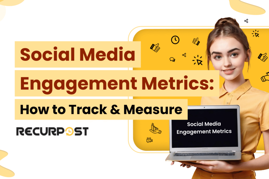 Social Media Engagement Metrics_ How to Track & Measure