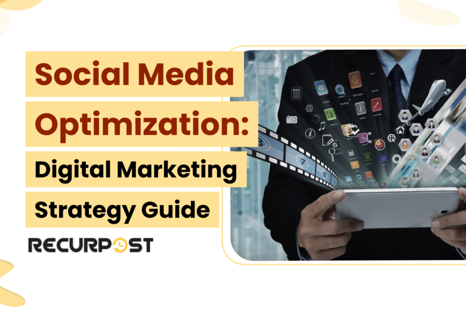 Social Media Optimization_ Digital Marketing Strategy Guide