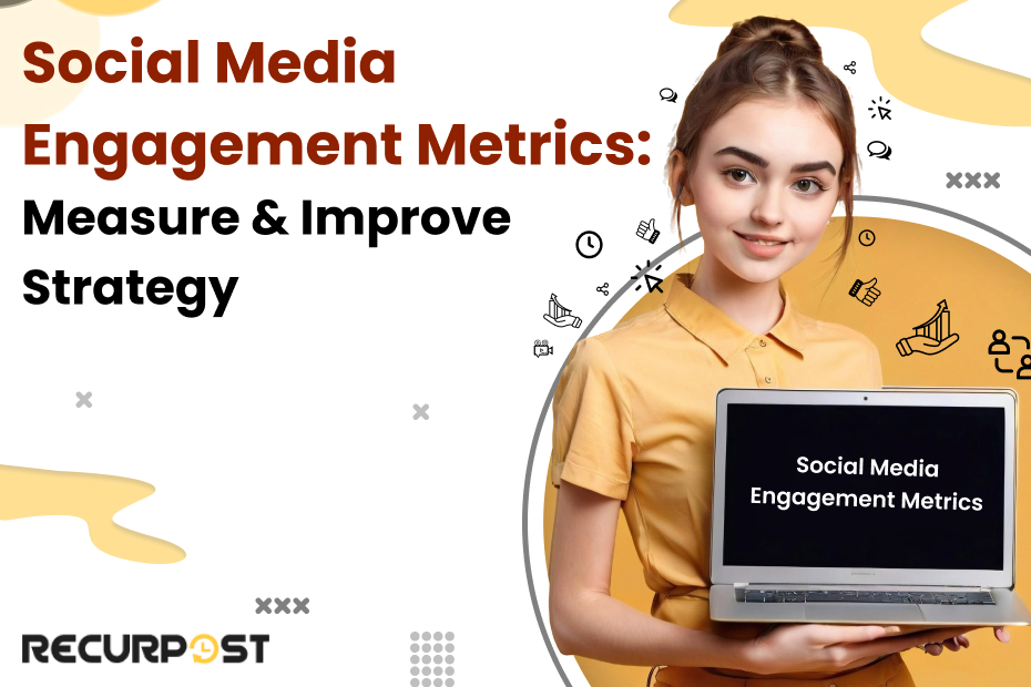 Social Media Engagement Metrics: Measure & Improve Strategy