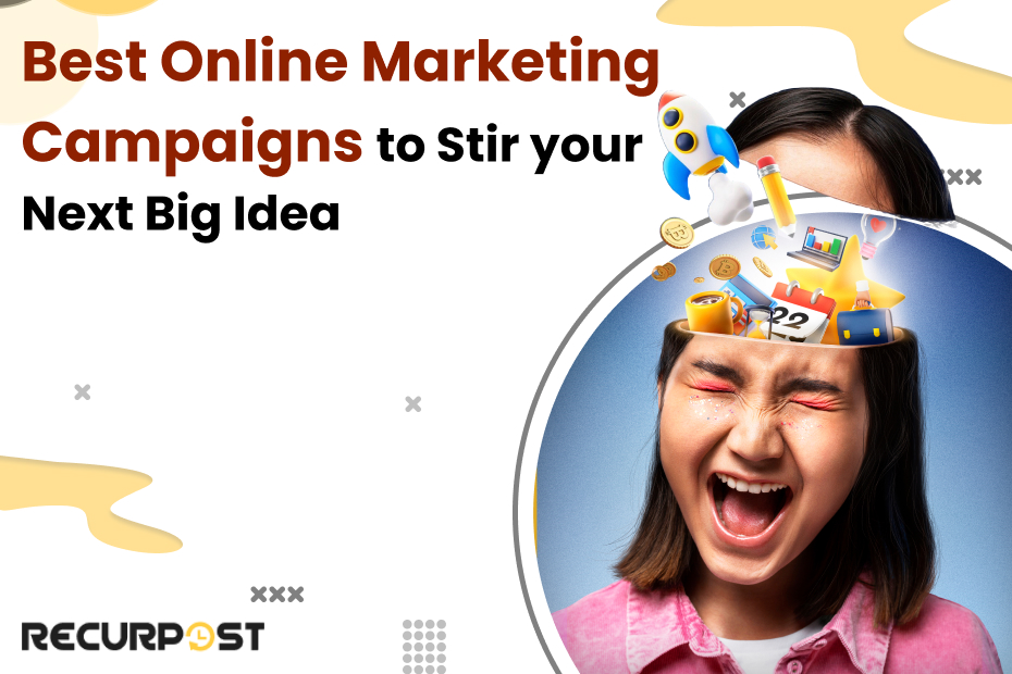 Best Online Marketing Campaigns to Stir Your Next Big Idea