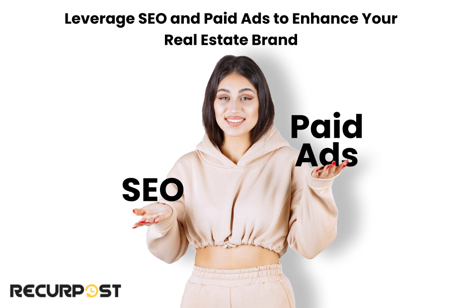 Leverage SEO and Paid Ads to Enhance Your Real Estate Brand