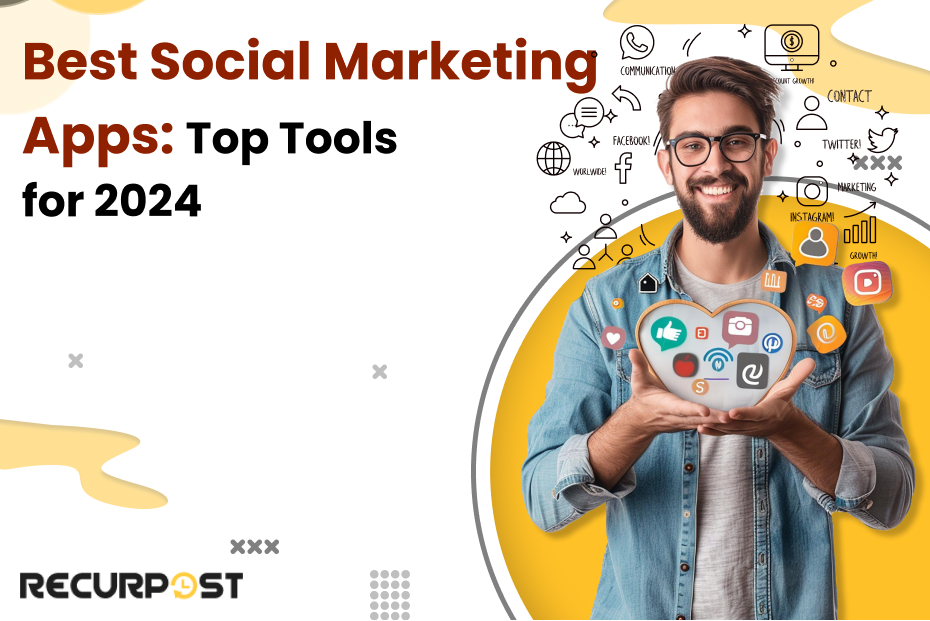 Best Social Marketing Apps- Top Tools for 2024