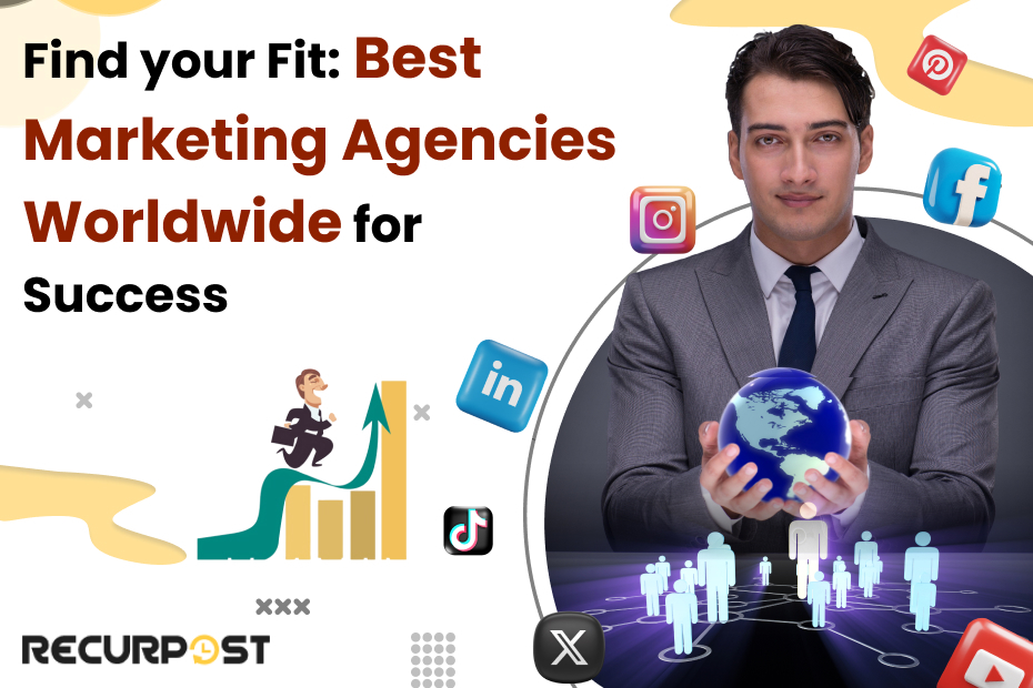 Find Your Fit: Best Marketing Agencies Worldwide for Success