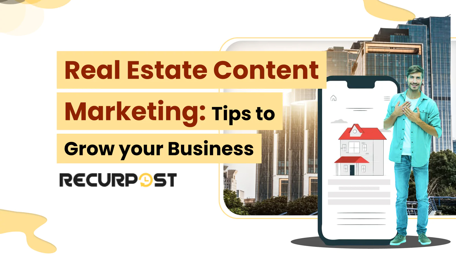 Real Estate Content Marketing: Tips to Grow Your Business