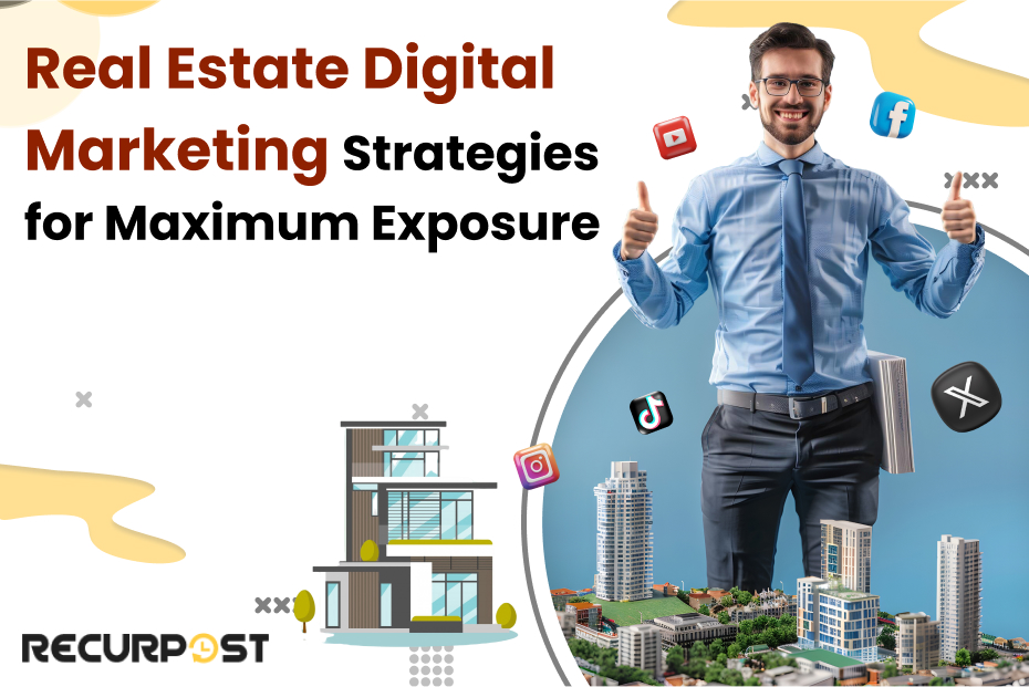 Real Estate Digital Marketing Strategies for Maximum Exposure