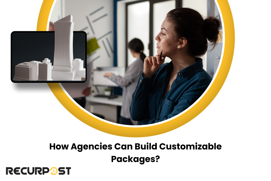 How Agencies Can Build Customizable Packages?