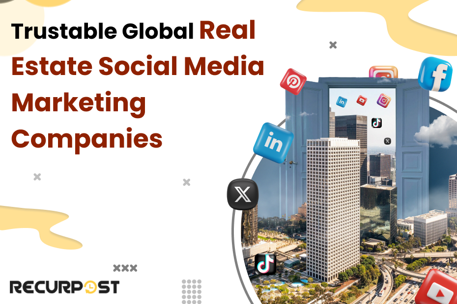 Trustable Global Real Estate Social Media Marketing Agencies