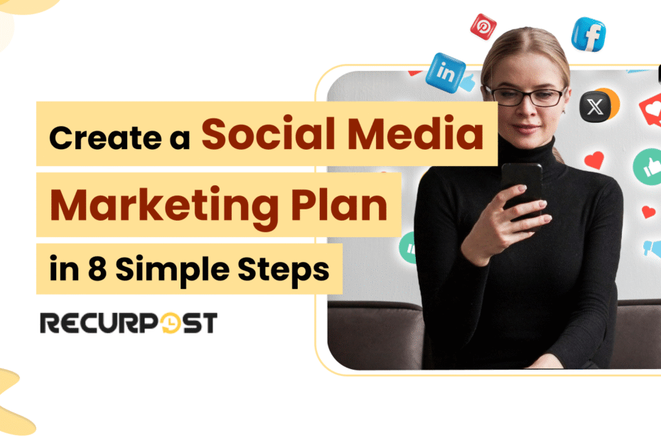 Create a Social Media Marketing Plan in 8 Simple Steps