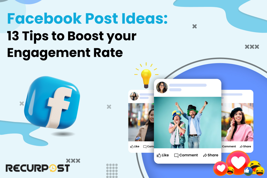 Facebook Post Ideas_ 13 Tips to Boost Your Engagement Rate