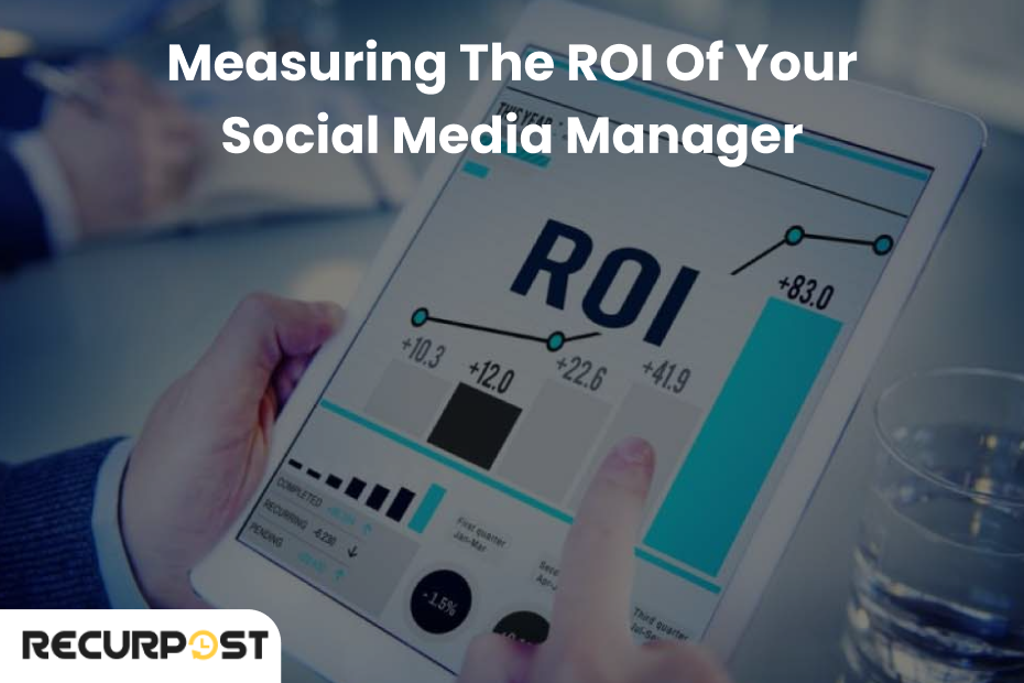 Measuring the ROI of Your Social Media Manager