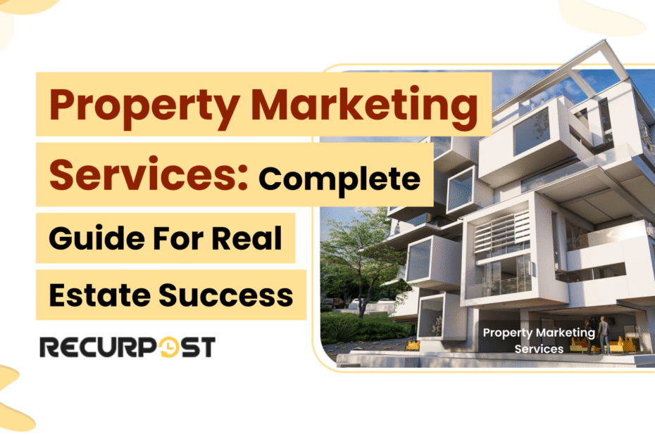 Property Marketing Services_ Complete Guide for Real Estate Success