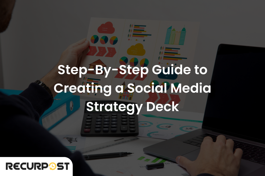 Step-by-Step Guide to Creating a Social Media Strategy Deck