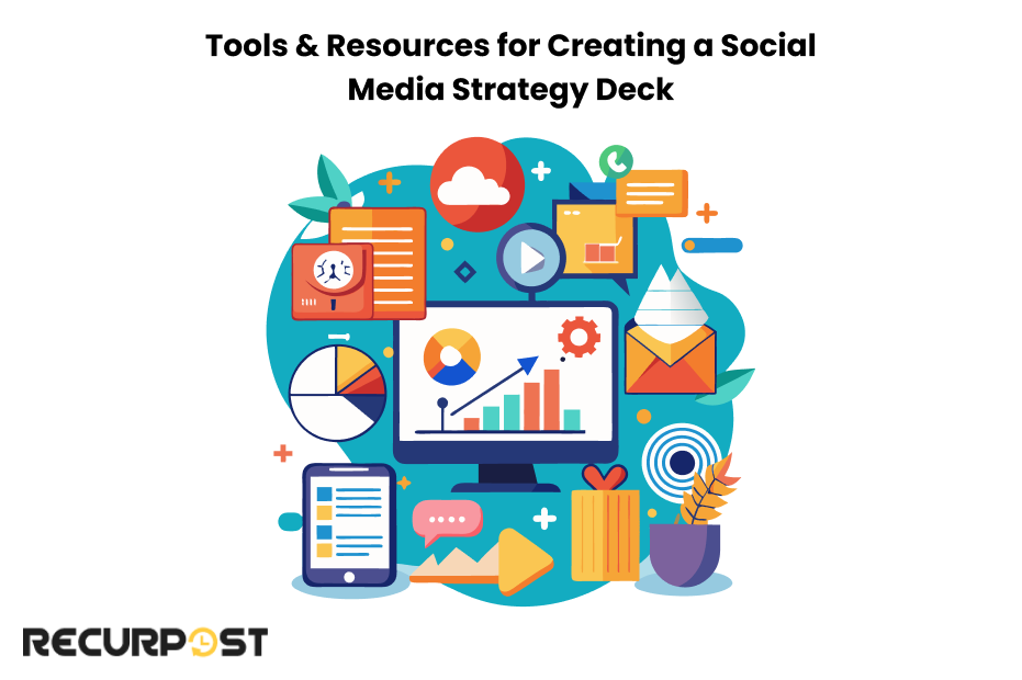 Tools and Resources for Creating a Social Media Strategy Deck