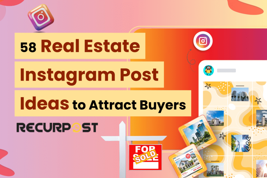 58 Real Estate Instagram Post Ideas to Attract Buyers
