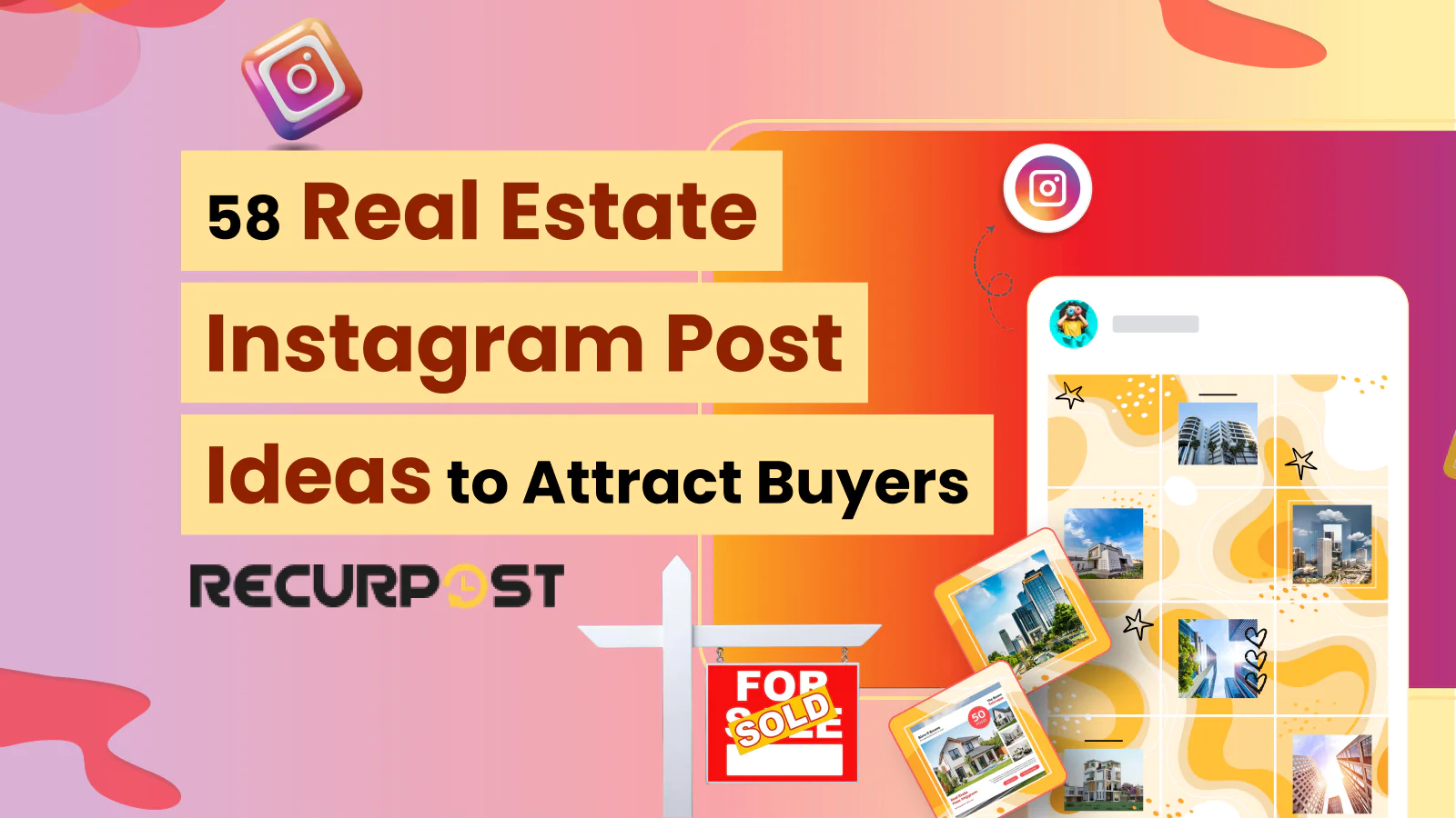 58 Real Estate Instagram Post Ideas to Attract Buyers