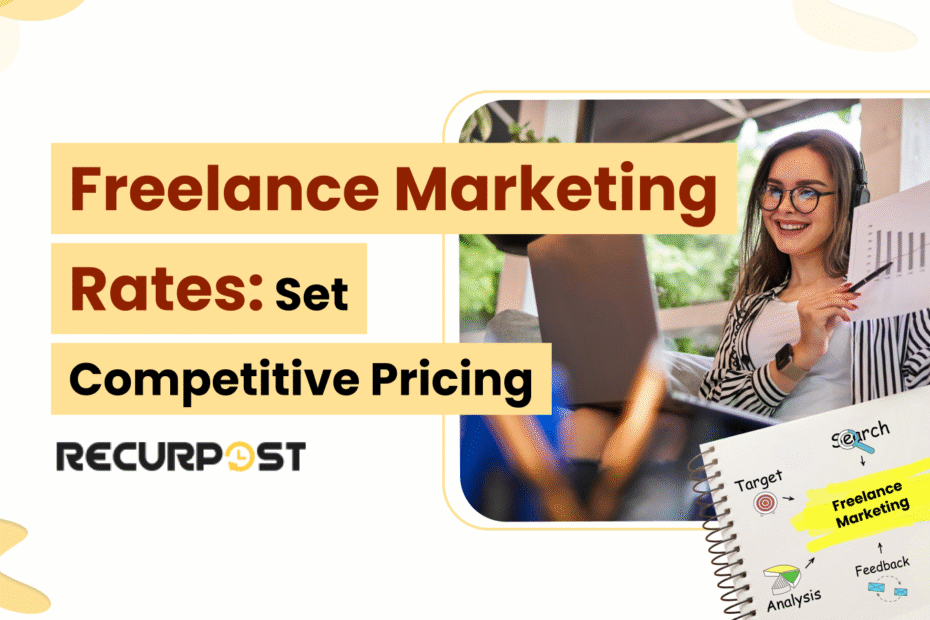 Freelance Marketing Rates_ Set Competitive Pricing in 2025