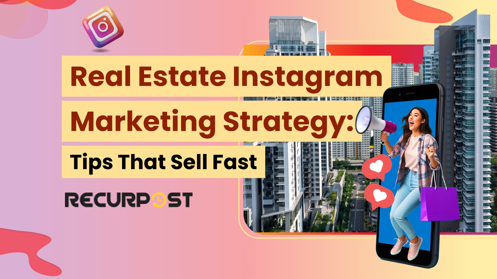 Real Estate Instagram Marketing Strategy_ Tips That Sell Fast