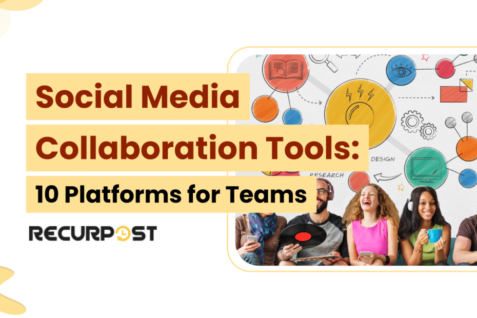 Social Media Collaboration Tools_ 10 Platforms for Teams.png