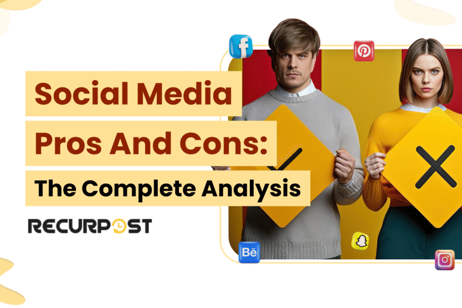 Social Media Pros and Cons_ The Complete Analysis
