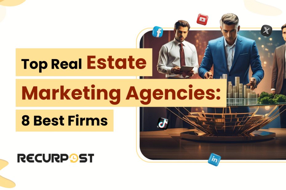 Top Real Estate Marketing Agencies_ 8 Best Firms for 2025