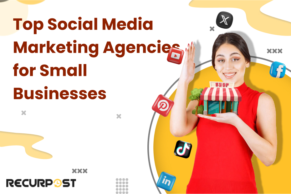 Top Social Media Marketing Agencies for Small Businesses
