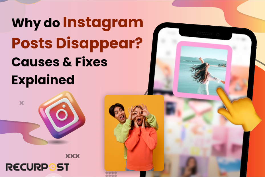 Why Do Instagram Posts Disappear- Causes & Fixes Explained